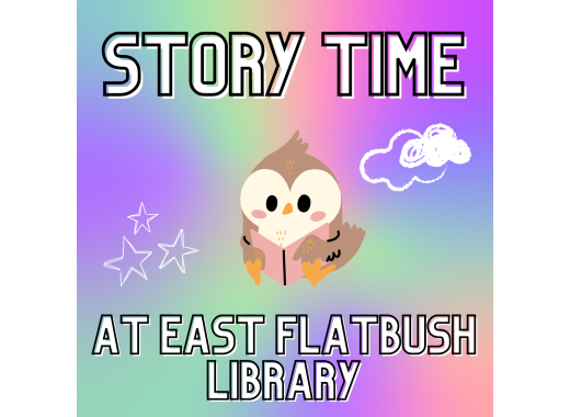a pastel rainbow icon with a cartoon bird reading that says Storytime at East Flatbush Library in white text